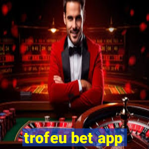 trofeu bet app